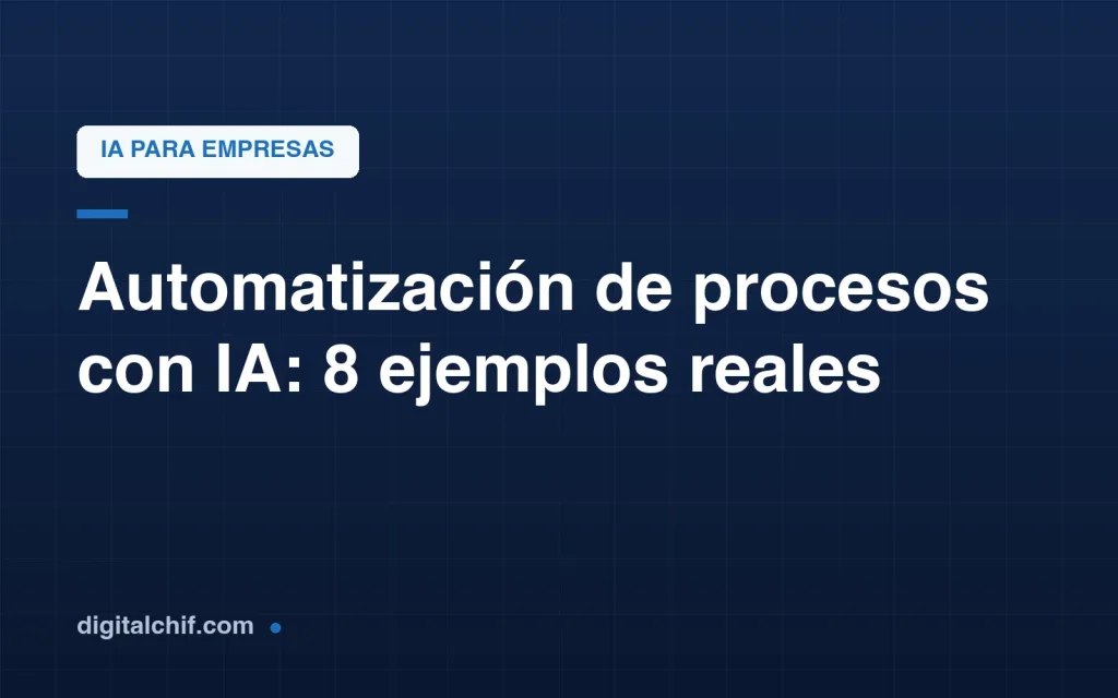 Ejemplos de automatización de procesos con inteligencia artificial