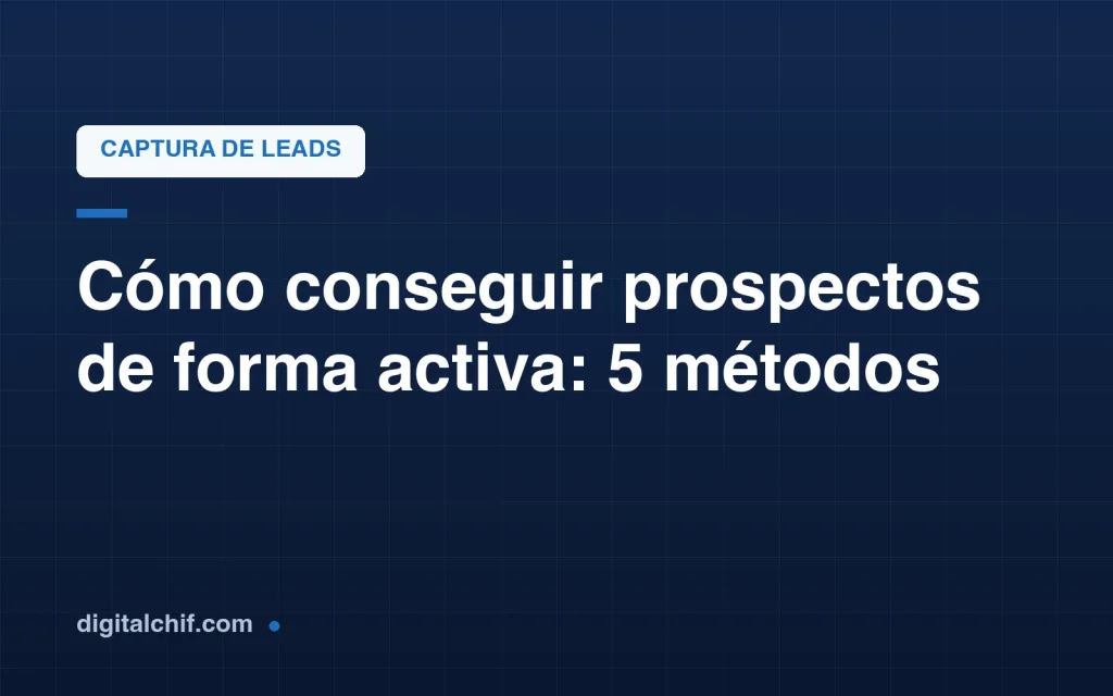 Métodos para conseguir prospectos B2B de forma activa